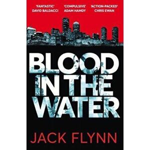 Blood in the Water, Paperback - Jack Flynn imagine