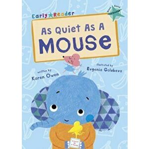 As Quiet As A Mouse. (Turquoise Early Reader), Paperback - Karen Owen imagine