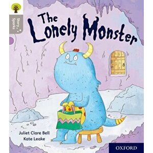 Oxford Reading Tree Story Sparks: Oxford Level 1: The Lonely Monster, Paperback - Juliet Clare Bell imagine