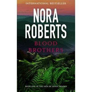 Blood Brothers. Number 1 in series, Paperback - Nora Roberts imagine