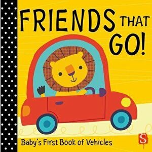 Friends that go!. Baby's First Book of Vehicles, Board book - Susie Brooks imagine