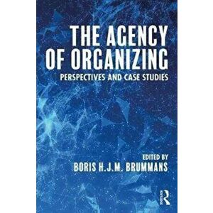 Agency of Organizing. Perspectives and Case Studies, Paperback - *** imagine