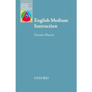 English Medium Instruction. Content and language in policy and practice, Paperback - Ernesto Macaro imagine