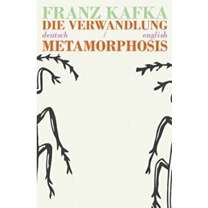 Verwandlung/Metamorphosis. Bilingual Parallel Text in Deutsch/English, Paperback - Franz Kafka imagine