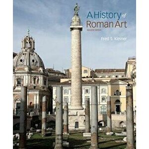 History of Roman Art, Paperback - Fred Kleiner imagine