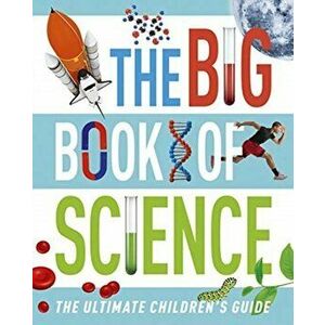 Big Book of Science. The Ultimate Children's Guide, Paperback - Giles Sparrow imagine