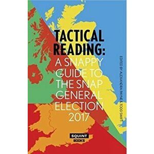 Tactical Reading: A Snappy Guide to the Snap Election 2017, Paperback - *** imagine