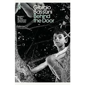 Behind the Door, Paperback - Giorgio Bassani imagine