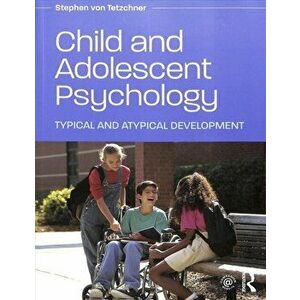 Child and Adolescent Psychology. Typical and Atypical Development, Paperback - Stephen von Tetzchner imagine