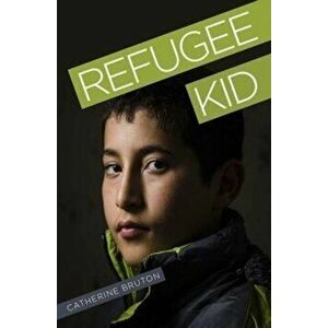 Refugee Kid, Paperback - Catherine Bruton imagine