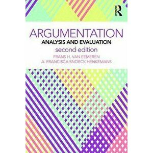 Argumentation. Analysis and Evaluation, Paperback - A. Francisca Sn Henkemans imagine
