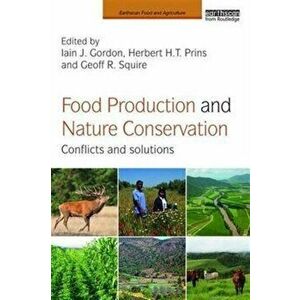 Food Production and Nature Conservation. Conflicts and Solutions, Paperback - *** imagine