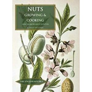 Nuts. Growing and Cooking, Paperback - Sally Hughes imagine