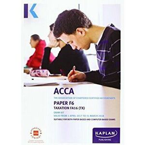 ACCA F6 Taxation FA2016 - Exam Kit, Paperback - *** imagine