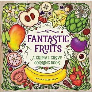 Fantastic Fruits. A Grimal Grove Coloring Book, Paperback - Ralph Masiello imagine