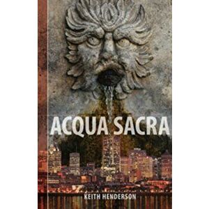 Acqua Sacra, Paperback - Keith Henderson imagine
