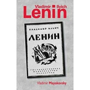Vladimir Ilyich Lenin, Paperback - Vladimir Mayakovsky imagine