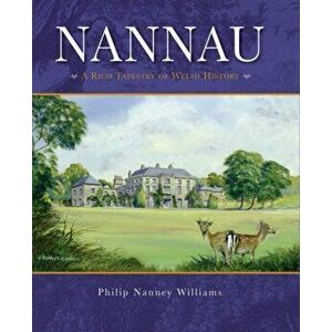 Nannau - A Rich Tapestry of Welsh History, Hardback - *** imagine