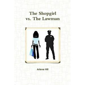 Shopgirl vs. the Lawman, Paperback - Arlene Hill imagine