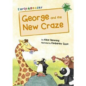George and the New Craze. (Green Early Reader), Paperback - Alice Hemming imagine