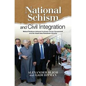 National Schism and Civil Integration, Hardback - Gadi Hitman imagine