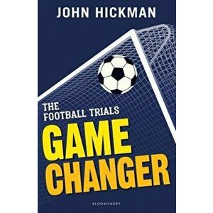 Football Trials: Game Changer, Paperback - John Hickman imagine