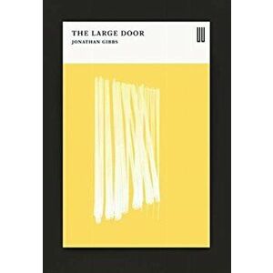 Large Door, Paperback - Jonathan Gibbs imagine