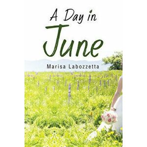 Day in June, Paperback - Marisa Labozzetta imagine
