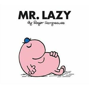 Mr. Lazy, Paperback - Roger Hargreaves imagine