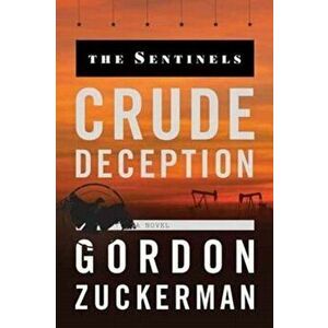 Crude Deception, Paperback - MR Gordon Zuckerman imagine