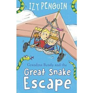 Grandma Bendy and the Great Snake Escape, Paperback - Izy Penguin imagine