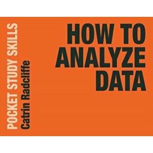 How to Analyze Data, Paperback - Catrin Radcliffe imagine