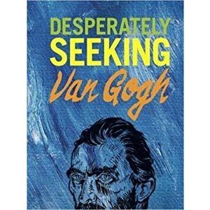 DESPERATELY SEEKING VAN GOGH, Hardback - Ian Castello-Cortes imagine