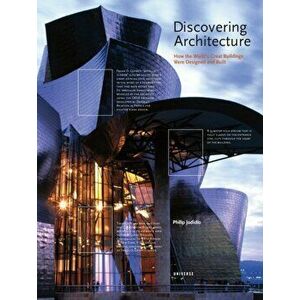 Discovering Architecture. How the World's Great Buildings Were Designed and Built, Hardback - Philip Jodido imagine