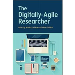 Digitally-Agile Researcher, Paperback - Oliver Quinlan imagine