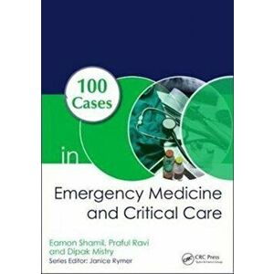 100 Cases in Emergency Medicine and Critical Care, Paperback - Dipak Mistry imagine
