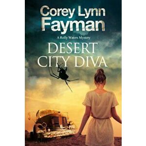 Desert City Diva. A Noir P.I. Mystery Set in California, Hardback - Corey Lynn Fayman imagine