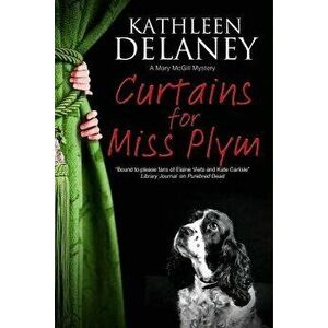 Curtains for Miss Plym. A Canine Mystery, Paperback - Kathleen Delaney imagine