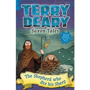 Saxon Tales: The Shepherd Who Ate His Sheep, Paperback - Terry Deary imagine