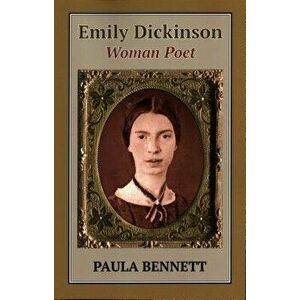 Emily Dickinson: Woman Poet, Paperback - Paula Bennett imagine