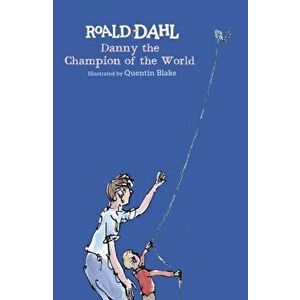 Danny the Champion of the World, Hardback - Roald Dahl imagine