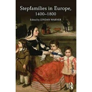Stepfamilies in Europe, 1400-1800, Paperback - *** imagine