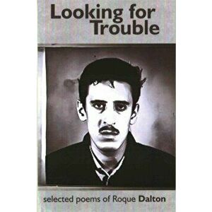 Looking for Trouble, Paperback - Roque Dalton imagine