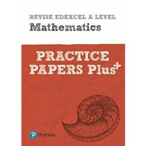 Revise Edexcel A level Mathematics Practice Papers Plus. for the 2017 qualifications, Paperback - *** imagine