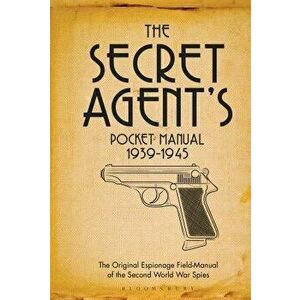 Secret Agent's Pocket Manual. 1939-1945, Hardback - Stephen Bull imagine