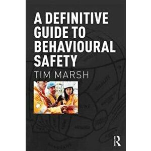 Definitive Guide to Behavioural Safety, Paperback - Tim Marsh imagine