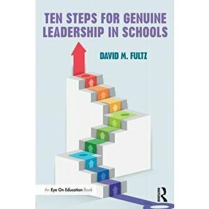 Ten Steps for Genuine Leadership in Schools, Paperback - David M. Fultz imagine