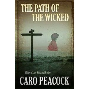 Path of the Wicked, Hardback - Caro Peacock imagine