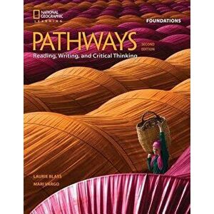 Pathways: Reading, Writing, and Critical Thinking Foundations, Paperback - Mari Vargo imagine