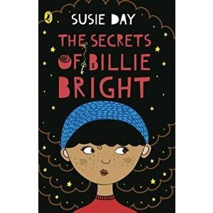 Secrets of Billie Bright, Paperback - Susie Day imagine